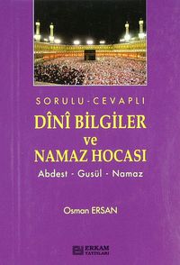 Sorulu - Cevaplı Dini Bilgiler ve Namaz Hocası & Abdest- Gusül- Namaz (Cep Boy)