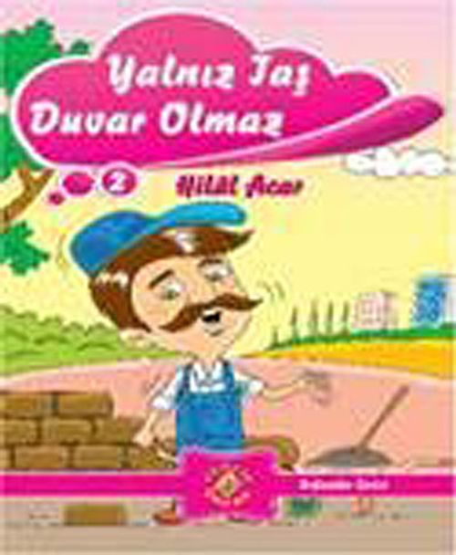 Yalnız Taş Duvar Olmaz
