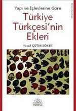 Yapı ve İşlevlerine Göre Türkiye Türkçesi'nin Ekleri