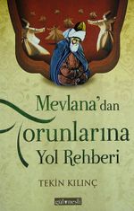 Mevlana'dan Torunlarına Yol Rehberi