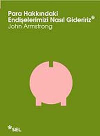 Para Hakkındaki Endişelerimizi Nasıl Gideririz