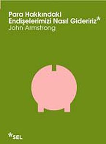 Para Hakkındaki Endişelerimizi Nasıl Gideririz