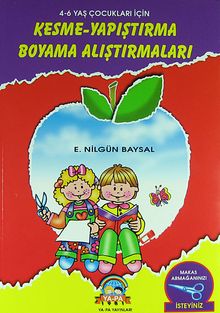Kesme - Yapıştırma Boyama Alıştırmaları & 4-6 Yaş Çocukları İçin