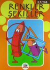Renkler ve Şekiller / 4-5 Yaş