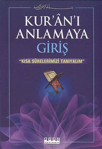 Kur'an'ı Anlamaya Giriş / Kısa Surelerimizi Tanıyalım