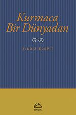 Kurmaca Bir Dünyadan