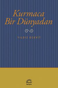 Kurmaca Bir Dünyadan