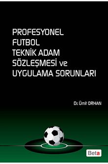 Profesyonel Futbol Teknik Adam Sözleşmesi ve Uygulama Sorunları