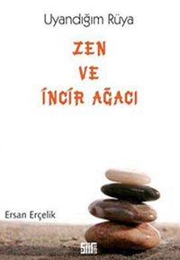 Zen ve İncir Ağacı & Uyandığım Rüya
