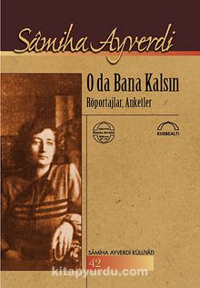 O da Bana Kalsın & Röportajlar-Anketler - Samiha Ayverdi