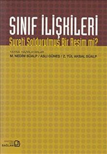 Sınıf İlişkileri  & Sureti Soldurulmuş Bir Resim mi?