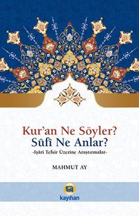 Kur'an Ne Söyler? Sufi Ne Anlar?