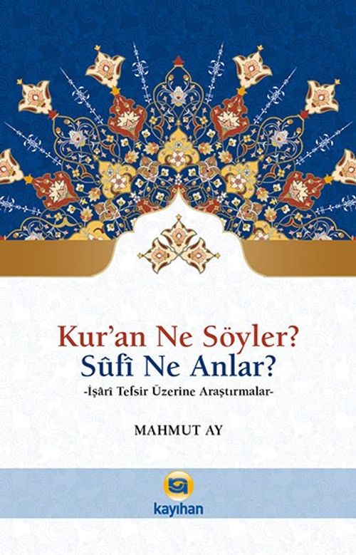 Kur'an Ne Söyler? Sufi Ne Anlar?