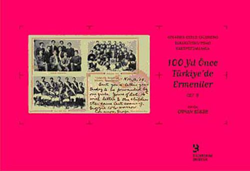 Orlando Carlo Calumeno Koleksiyonu'ndan Kartpostallarla 100 Yıl Önce Türkiye'de Ermeniler (2. Cilt)