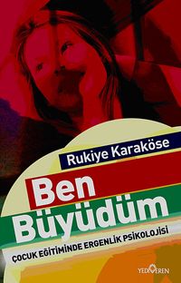 Ben Büyüdüm & Çocuk Eğitiminde Ergenlik Psikolojisi