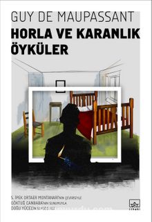 Horla ve Karanlık Öyküler - Guy de Maupassant