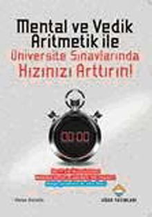 Mental ve Vedik Aritmetik ile Üniversite Sınavlarında Hızınızı Arttırın!