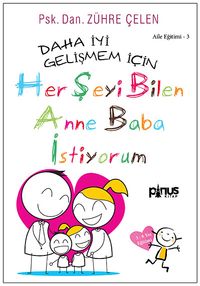 Her Şeyi Bilen Anne Baba İstiyorum 3-6 Yaş