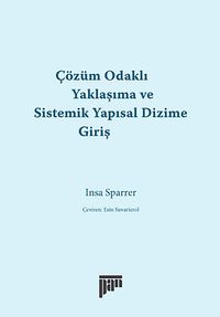 Çözüm Odaklı Yaklaşma ve Sistemik Yapısal Dizime Giriş