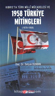 Kıbrıs'ta Türk Milli Mücadelesi ve 1958 Türkiye Mitingleri (1878-1958)