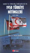 Kıbrıs'ta T&uuml;rk Milli M&uuml;cadelesi ve 1958 T&uuml;rkiye Mitingleri (1878-1958)