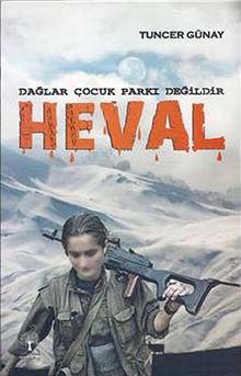 Dağlar Çocuk Parkı Değildir Heval
