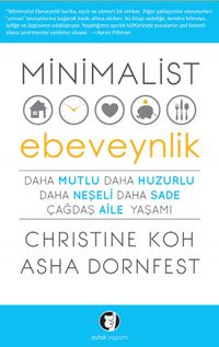 Minimalist Ebeveynlik & Daha Mutlu Daha Huzurlu Daha Neşeli Daha Sade Çağdaş Aile Yaşam