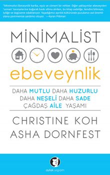 Minimalist Ebeveynlik & Daha Mutlu Daha Huzurlu Daha Neşeli Daha Sade Çağdaş Aile Yaşam