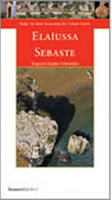 Elaiussa Sebaste & Doğu ile Batı Arasında Liman Kent