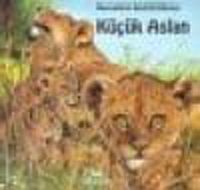 Küçük Aslan (Ciltli)  / Hayvanların Sevimli Dünyası