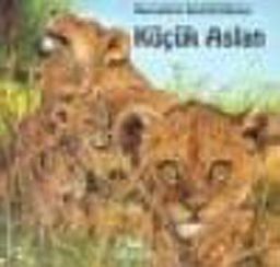 Küçük Aslan (Ciltli)  / Hayvanların Sevimli Dünyası