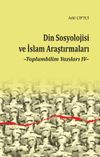 Din Sosyolojisi ve İslam Araştırmaları / Toplumbilim Yazıları 4