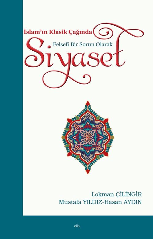 İslam'ın Klasik Çağında Felsefi  Bir Sorun Olarak Siyaset