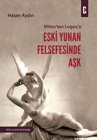 Mitos'tan Logos'a Eski Yunan Felsefesinde Aşk