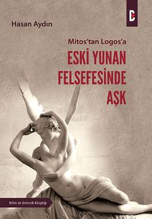 Mitos'tan Logos'a Eski Yunan Felsefesinde Aşk