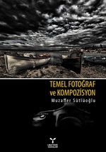 Temel Fotoğraf ve Kompozisyon