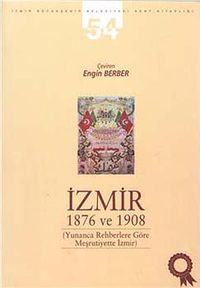 İzmir 1876 ve 1908 (Yunanca Rehberlere Göre Meşrutiyette İzmir)