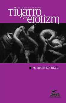 Geçmişten Günümüze Tiyatro ve Erotizm