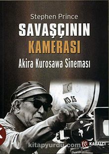 Savaşçının Kamerası  & Akira Kurosawa Sineması