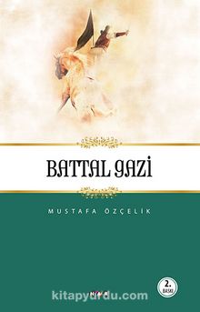 Battal Gazi - Mustafa Özçelik