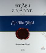 Kitab-ı Ziyaiyye -1 & Mir'atü'ş-Şühud