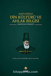Alevi Gözüyle Din Kültürü ve Ahlak Bilgisi & Erzincan Örneği - Mesut İnan