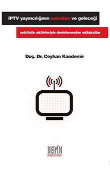 IPTV Yayıncılığının Sorunları ve Geleceği