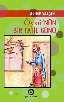 Öykü'nün Bir Tatil Günü