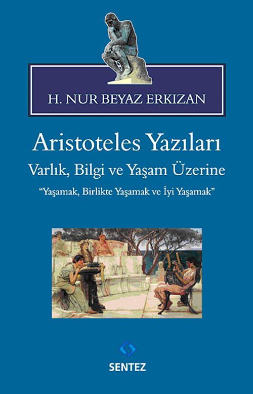 Aristoteles Yazıları & Varlık, Bilgi ve Yaşam Üzerine