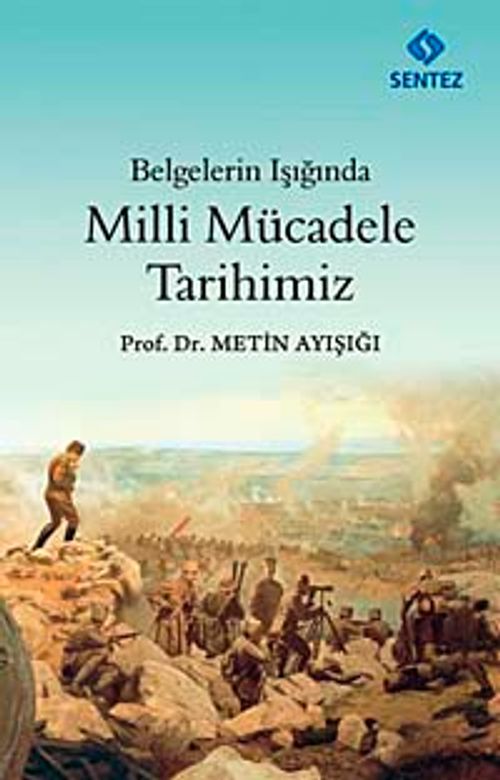 Belgeler Işığında Milli Mücadele Tarihimiz