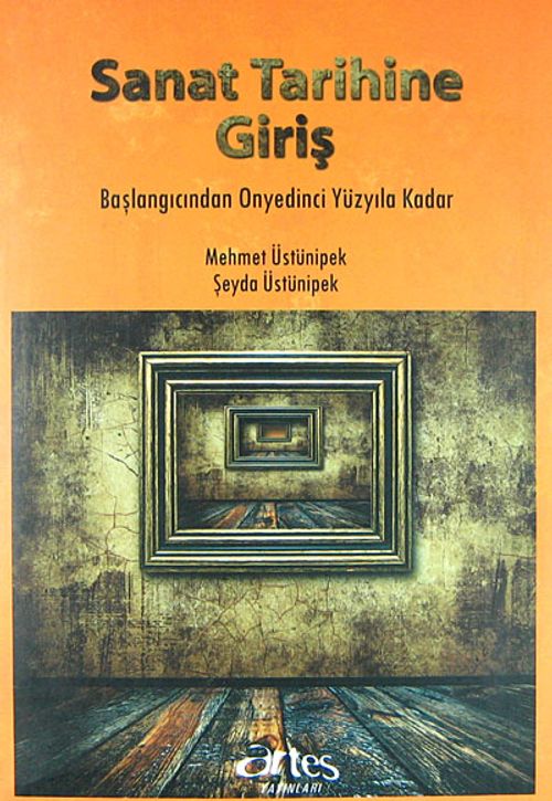 Sanat Tarihine Giriş & Başlangıcından Onyedinci Yüzyıla Kadar