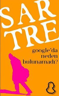 Sartre Google'da Neden Bulunamadı?