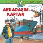 Arkadaşım Kaptan - Dünyayı Öğreniyorum
