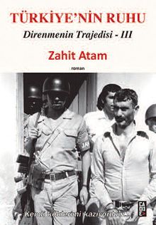 Türkiye'nin Ruhu / Direnmenin Trajedisi III